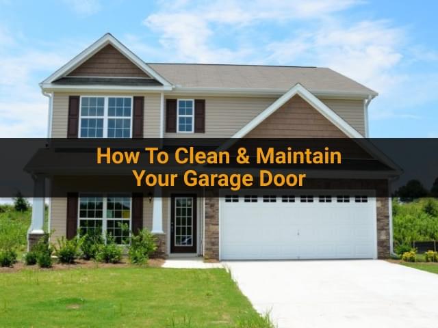 How To Clean & Maintain Your Garage Door